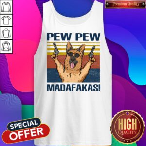 Nice German Shepherd Pew Pew Madafakas Vintage Tank Top