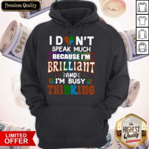 Nice I Dont Speak Much Brilliant And Busy Thinking Autism Kids Hoodie