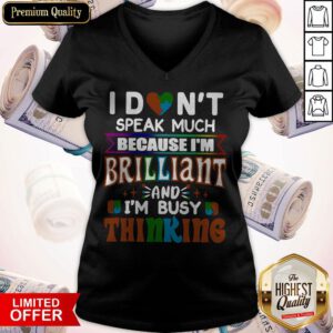Nice I Dont Speak Much Brilliant And Busy Thinking Autism Kids V-neck