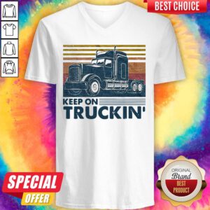 Nice Keep On Truckin Trucker Vintage V-neck