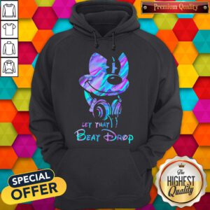 Nice Mickey Mouse Let That Beat Drop Hoodie
