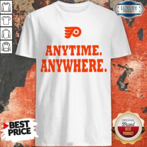 Nice Philadelphia Flyers Anytime Anywhere Shirt