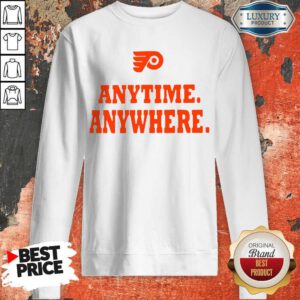 Nice Philadelphia Flyers Anytime Anywhere Sweatshirt