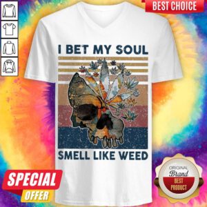 Nice Skull I Bet My Soul Smells Like Weed Vintage V-neck