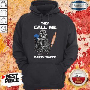 Nice Star War Cooking They Call Me Darth Baker Hoodie