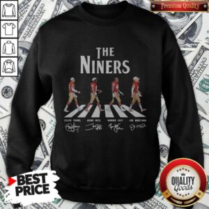 Nice The Niners Steve Young Jerry Rice Ronnie Lott Joe Montana Signatures Sweatshirt