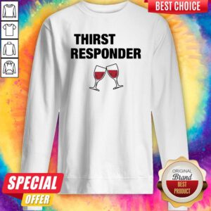 Nice Thirst Responder Wine Classic Sweatshirt