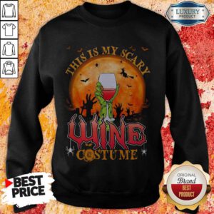 Nice This Is My Scary Wine Costume Halloween Sweatshirt