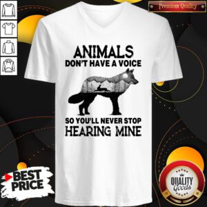 Nice Wolf Animal Don’t Have A Voice So You’ll Never Stop Hearing Mine V-neck