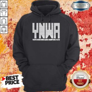 Nice YNWA You’ve Never Won Alone Champions 19-20 Hoodie