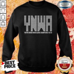 Nice YNWA You’ve Never Won Alone Champions 19-20 Sweatshirt
