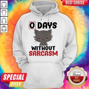 Premium 0 Days Without Sarcasm Funny Hoodie