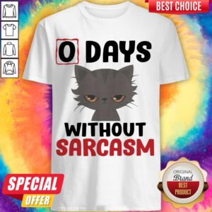Premium 0 Days Without Sarcasm Funny Shirt