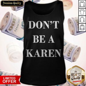 Premium Don't Be a Karen Meme Tank Top