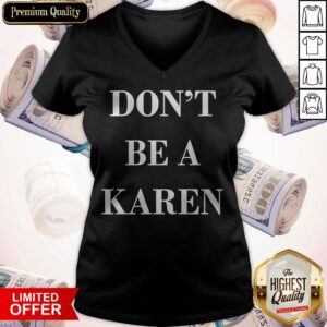 Premium Don't Be a Karen Meme V-neck