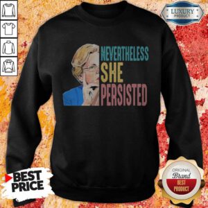 Premium Elizabeth Warren Nevertheless She Persisted Sweatshirt