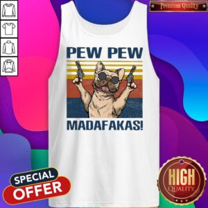 Premium French Bulldog Pew Pew Madafakas Tank Top