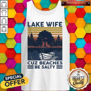 Premium Lake Wife Cuz Beaches Be Salty Vintage Retro Tank Top