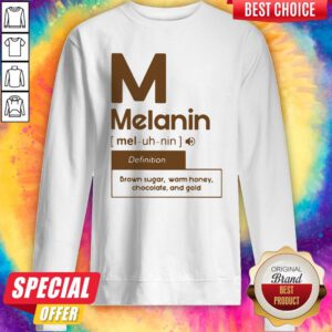 Premium M Melanin Definition Brown Sugar Warm Honey Chocolate And Gold Sweatshirt