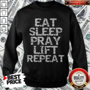 Pretty Eat Sleep Pray Lift Repeat Sweatshirt