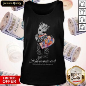 Pretty Groot Hold On Pain End Multiple Sclerosis Awareness Tank Top