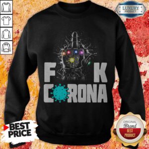 Pretty Infinity Gauntlet Fuck Corona Sweatshirt