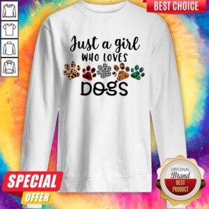 Pretty Just A Girl Who Loves Dogs ShirtPretty Just A Girl Who Loves Dogs Sweatshirt