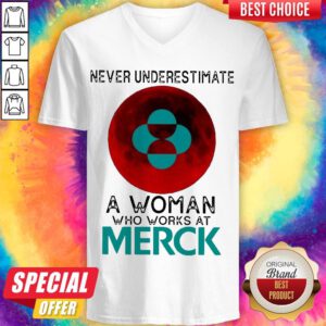 Pretty Never Underestimate A Woman Who Works At Merck V-neck