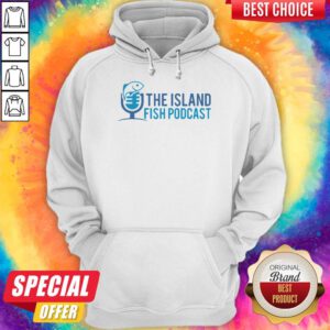 Pretty The Island Fish Podcast Hoodie