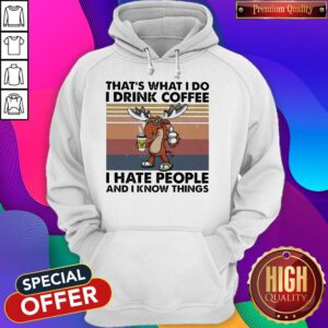 Reindeer That’s What I Do I Drink Coffee I Hate People And I Know Things Vintage Hoodie