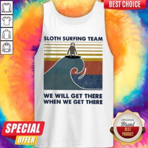 Sloth Surfing Team We Will Get There When We Get There Vintage Tank Top