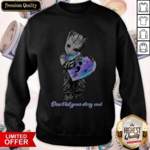 Top Baby Groot Don’t Let Your Story End Sweatshirt