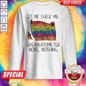 Top Cat LGBT Let Me Check My Giveashitometer Nope Nothing Sweatshirt