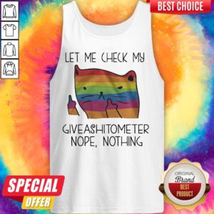 Top Cat LGBT Let Me Check My Giveashitometer Nope Nothing Tank Top