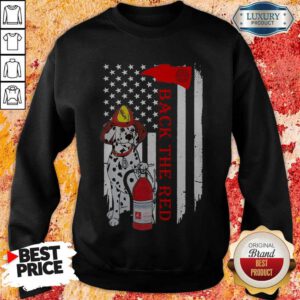 Top Firefighter Dalmatian Dog Back The Red American Flag Sweatshirt