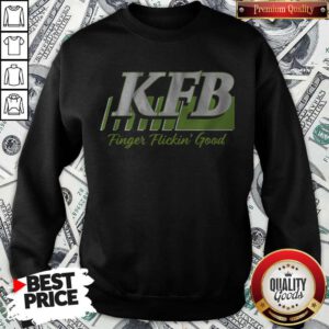 Top KFB Racing Finger Flickin’ Good Sweatshirt