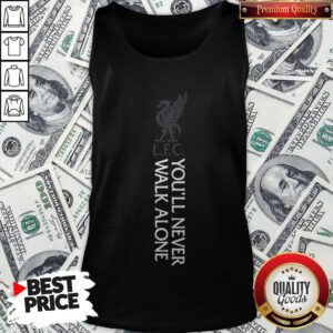 Top Liverpool Fc You’ll Never Walk Alone Tank Top