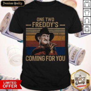 Top One Two Freddys Coming For You Vintage Shirt