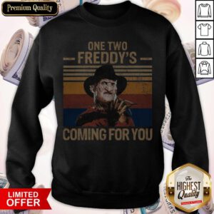Top One Two Freddys Coming For You Vintage Sweatshirt