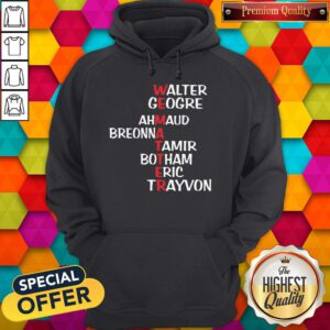 WEematter Walter George Ahmaud Breonna Tamir Botham Eric Trayvon Hoodie