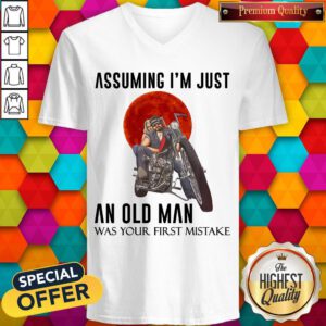 Assuming I’m Just An Old Man Was Your First Mistake V-neck