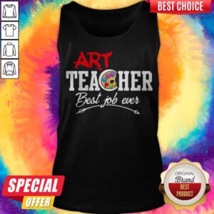 Awesome Art Teacher Best Job Ever Tank Top