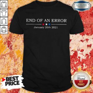 Awesome End Of An Error January 20th 2021 Shirt