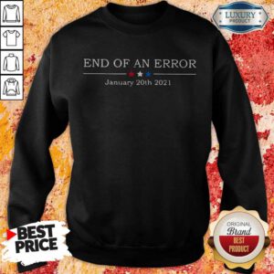 Awesome End Of An Error January 20th 2021 Sweatshirt