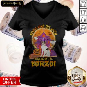 Awesome Never Mind The Witch Beware Of The Borzoi Halloween V-neck