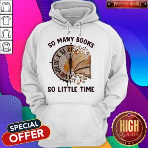 Awesome So Many Books So Little Time Hoodie