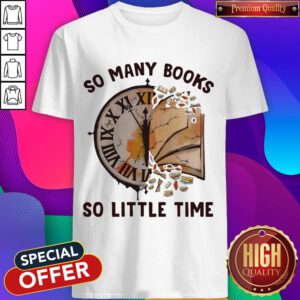 Awesome So Many Books So Little Time Shirt