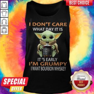 Baby Yoda Hug I Don’t Care What Day It Is It’s Early I’m Grumpy I Want Bourbon Whiskey Tank Top