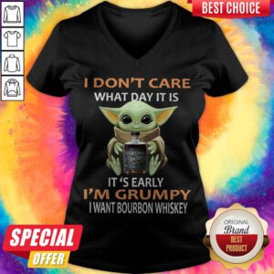 Baby Yoda Hug I Don’t Care What Day It Is It’s Early I’m Grumpy I Want Bourbon Whiskey V-neck