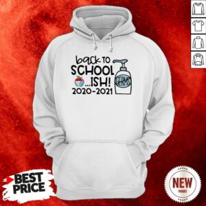 Back To School Ish 2020 2021 Hoodie